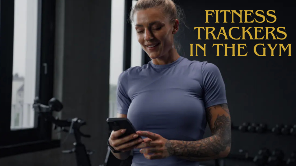 an image of Advantages of Using of Fitness Trackers in The Gym