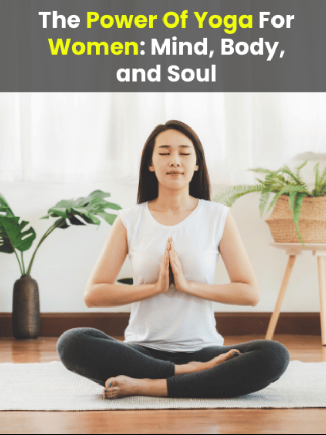 The Power Of Yoga For Women: Mind, Body, and Soul