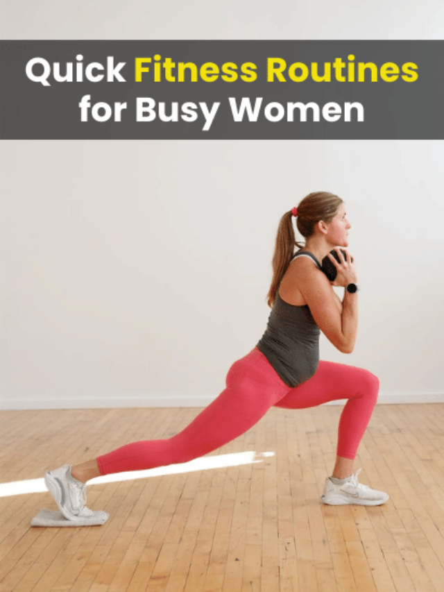 Quick Fitness Routines for Busy Women: Stay Fit in Minutes!