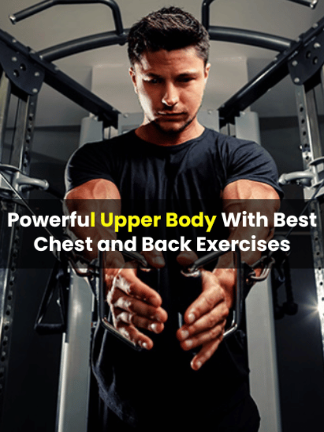 AN IMAGE OF Powerful Upper Body With Best Chest and Back Exercises