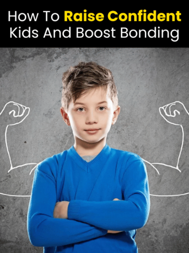 an image of How To Raise Confident Kids And Boost Bonding?